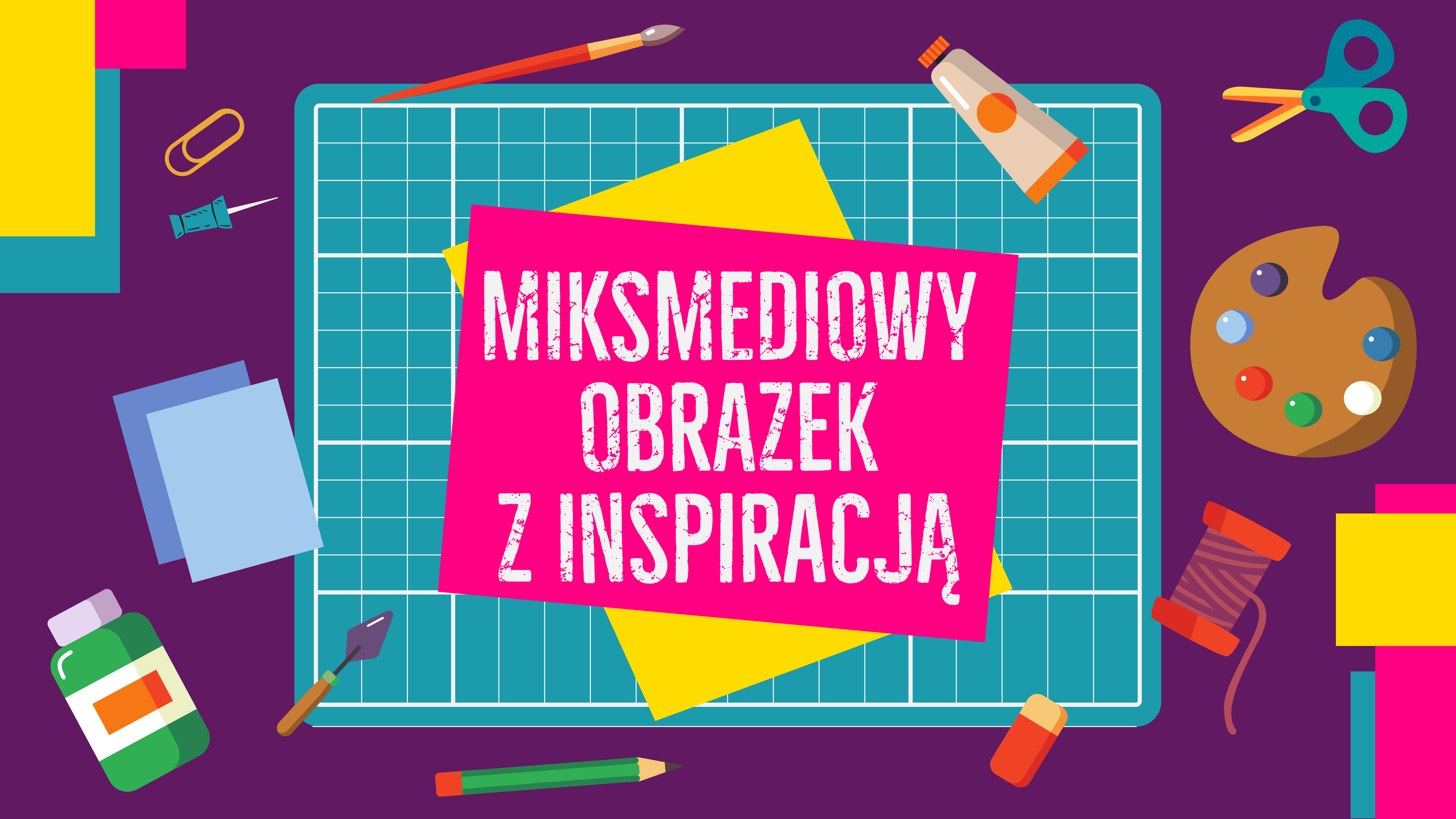 Miksmediowy obrazek z inspiracją