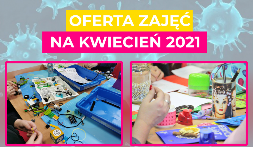 Zajęcia dla dzieci na kwiecień 2021